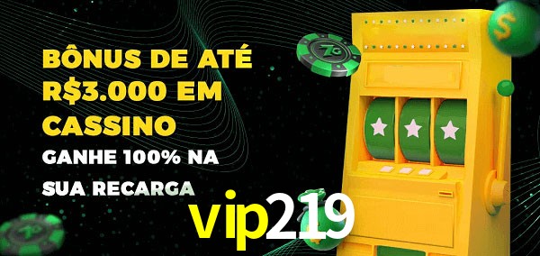 vip219 melhor bônus de depósito